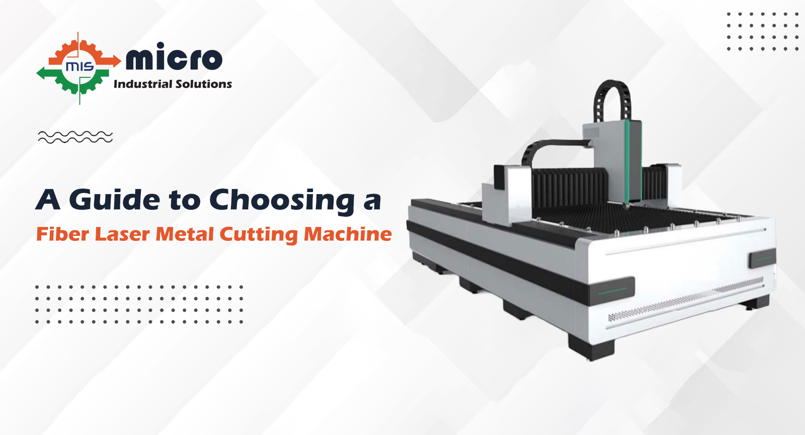 A Guide to Choosing a Fiber Laser Metal Cutting Machine