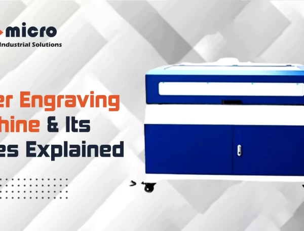 Laser Engraving Machine & Its Types Explained